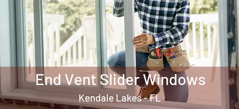  End Vent Slider Windows Kendale Lakes - FL